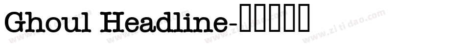 Ghoul Headline字体转换